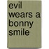 Evil Wears a Bonny Smile