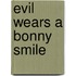 Evil Wears a Bonny Smile