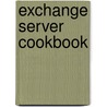 Exchange Server Cookbook door Paul Robichaux