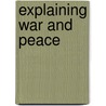 Explaining War and Peace by J. Lévy
