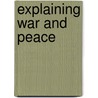 Explaining War and Peace door J. Lévy