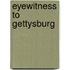 Eyewitness to Gettysburg