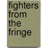 Fighters from the Fringe door Robert A. Hall