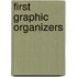 First Graphic Organizers