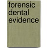 Forensic Dental Evidence door Michael C. Bowers