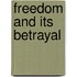 Freedom and Its Betrayal