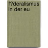 F�Deralismus in Der Eu door Christian Sch�del