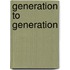 Generation to Generation