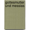 Gottesmutter Und Messias by Alfons Wrann