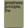 Greatness Principle, The by Nelson Searcy