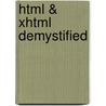 Html & Xhtml Demystified door Lee M. Cottrell