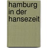 Hamburg in Der Hansezeit by Lena Zobel