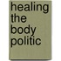 Healing the Body Politic