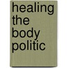 Healing the Body Politic door Sandy Smith-nonini