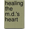 Healing the M.D.'s Heart door Nicole Foster