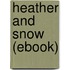 Heather and Snow (Ebook)