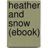 Heather and Snow (Ebook) by George Macdonald