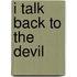 I Talk Back to the Devil