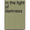 In the Light of Darkness door Daniel Crowley