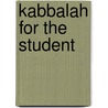 Kabbalah for the Student door Rav Yehuda Ashlag