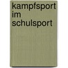 Kampfsport Im Schulsport by Martin Boras