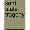 Kent State Tragedy by Rachel A. Koestler-Grack