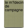 Le M�Decin De Campagne by Honoré de Balzac