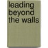 Leading Beyond the Walls