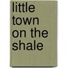 Little Town on the Shale door Tracy L. Kinne