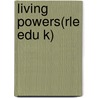 Living Powers(Rle Edu K) by Peter Abbs