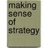 Making Sense of Strategy