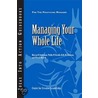 Managing Your Whole Life door Phillip W. Braddy