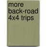 More Back-Road 4X4 Trips by Marielle Renssen