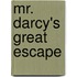 Mr. Darcy's Great Escape