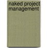 Naked Project Management door Dennis Lock