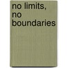 No Limits, No Boundaries door Tiz Huch