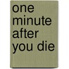 One Minute After You Die door Erwin W. Lutzer