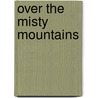 Over the Misty Mountains door Mr Aaron Mccarver