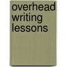 Overhead Writing Lessons by Carol Rawlings Miller