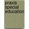 Praxis Special Education door Sharon Wynne