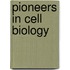 Pioneers in Cell Biology