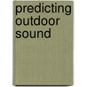Predicting Outdoor Sound door Kirill Horoshenkov