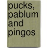 Pucks, Pablum and Pingos by Randy Ray