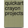 Quickart Crayon Projects door Robin Bernard