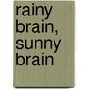 Rainy Brain, Sunny Brain door Fox Elaine