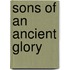 Sons of an Ancient Glory