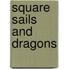 Square Sails and Dragons door Lund Celia