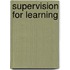 Supervision for Learning