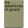 The Adventures of Gerard by Sir Doyle Sir Arthur Conan