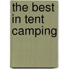 The Best in Tent Camping by Charles Patterson
